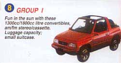 Fun in the sun with these 1300cc/1800cc litre convertibles, am/fm stereo/cassette. Luggage capacity; small suitcase